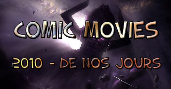 Comic Movies 2010-de nos jours