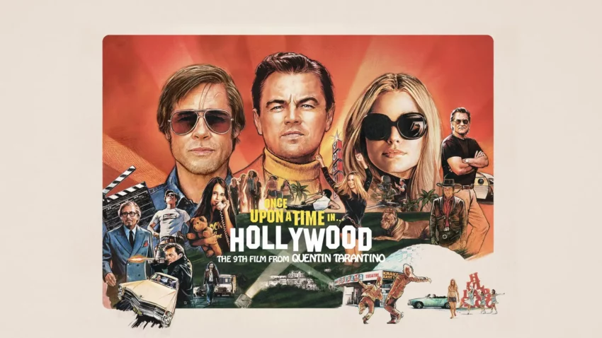 Bannière du film Once Upon a Time… in Hollywood écrit et réalisé par Quentin Tarantino avec Leonardo DiCaprio, Brad Pitt, Margot Robbie, Emile Hirsch, Margaret Qualley, Timothy Olyphant, Austin Butler, Al Pacino, Mike Moh, Luke Perry, Kurt Russell, Damian Lewis, Dakota Fanning, Bruce Dern