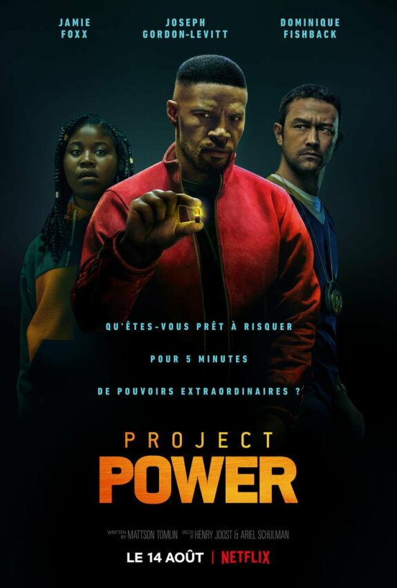 Affiche française du film Project Power réalisé par Henry Joost et Ariel Schulman, d’après un scénario de Mattson Tomlin, avec Jamie Foxx, Joseph Gordon-Levitt et Dominique Fishback